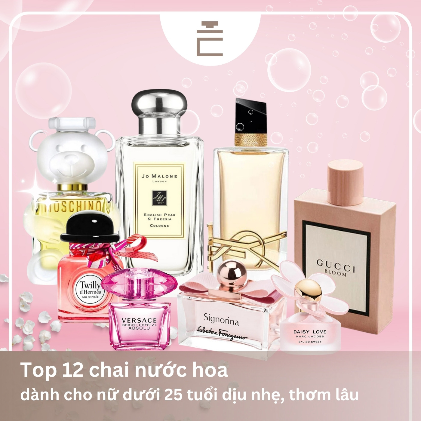 Top các chai nước hoa dành cho nữ dưới 25 tuổi hot nhất