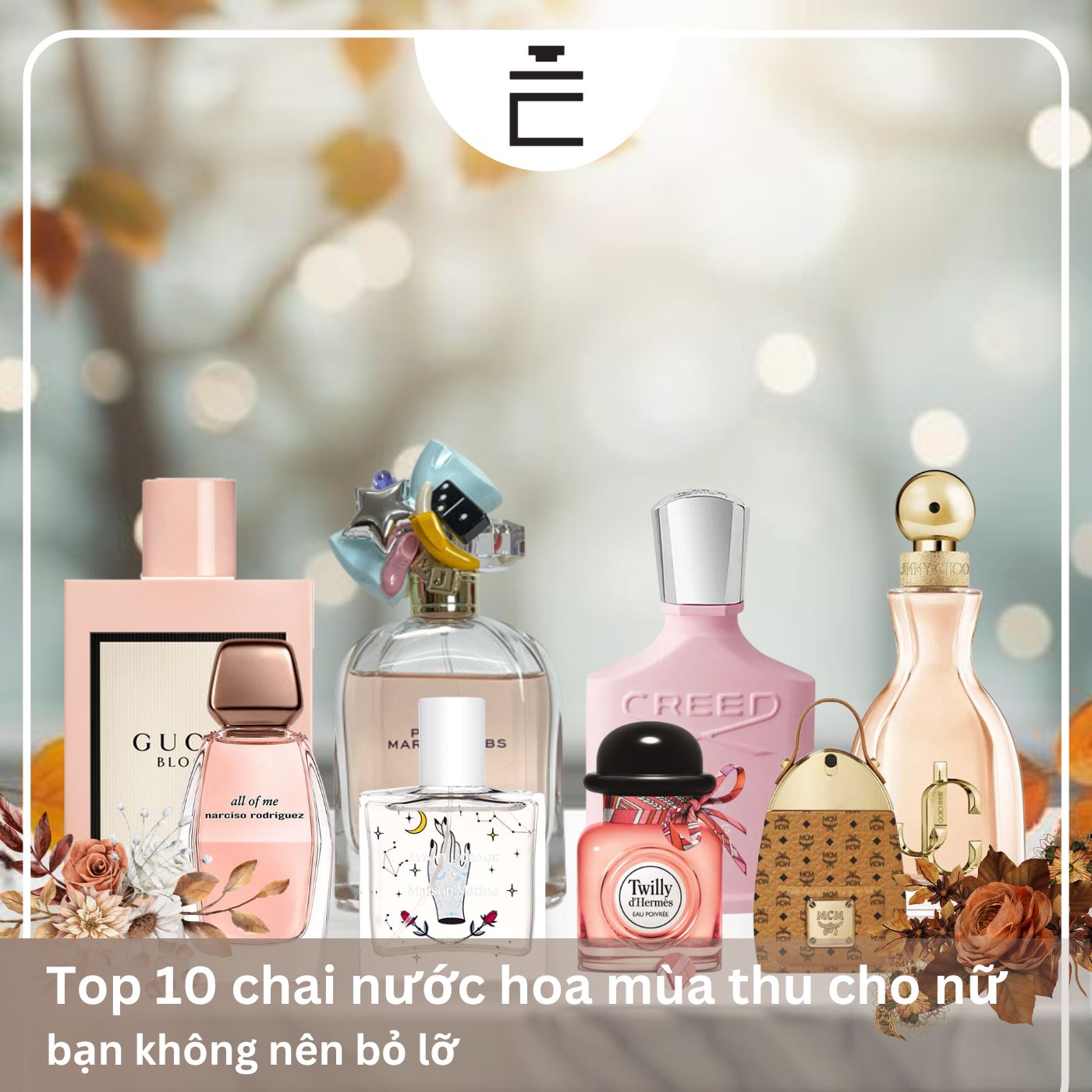 Khám phá 10 chai nước hoa nữ dành cho mùa thu