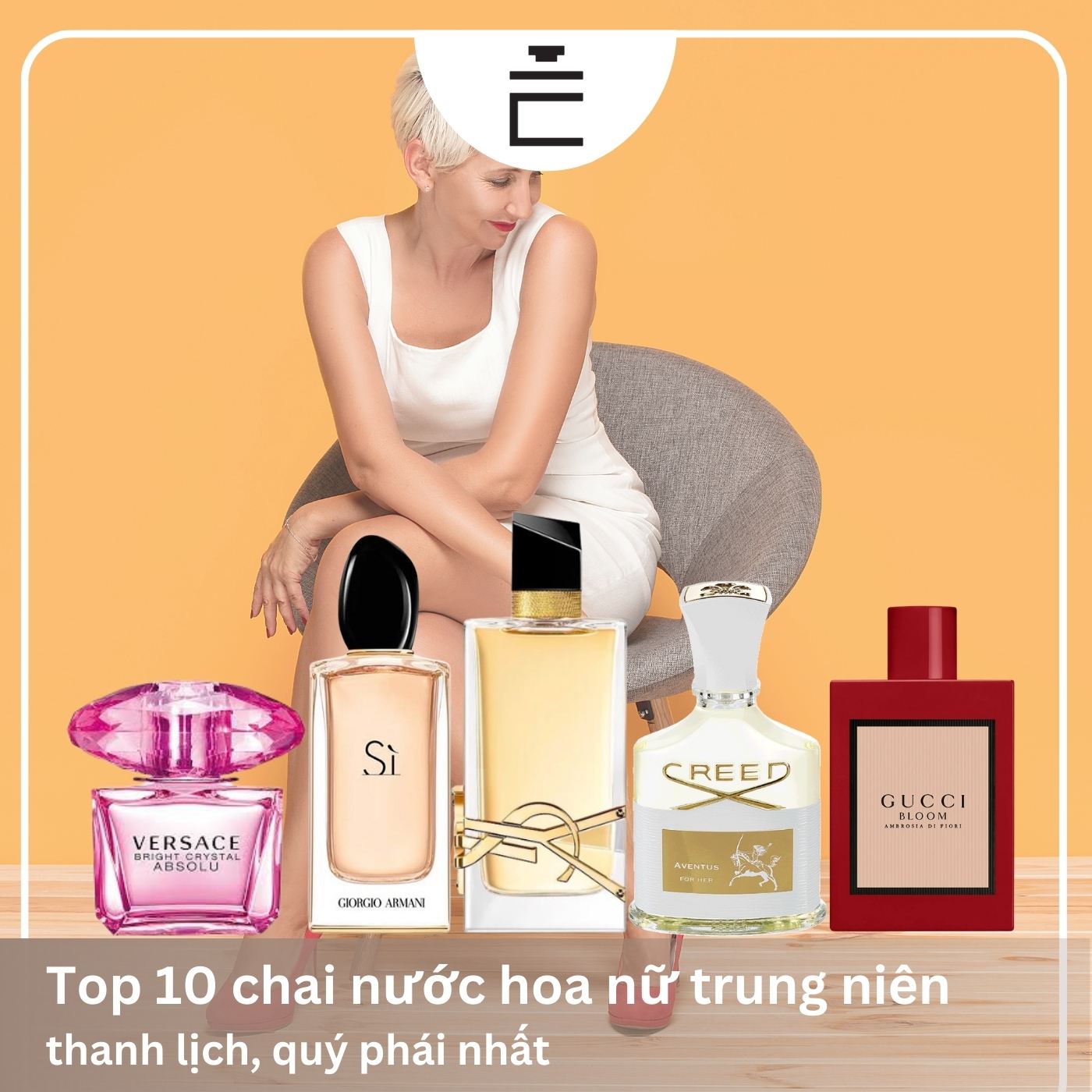 Top các chai nước hoa cho nữ trung niên trên 40 tuổi quyến rũ nhất